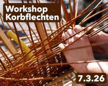 herstellung eines weidenkorbes mit hinweis zum datum des workshops
