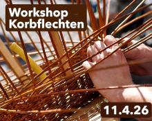 herstellung eines weidenkorbes mit hinweis zum datum des workshops